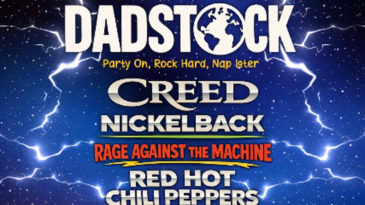 Dadstock 2026 - Cover sets of Creed, Nickelback, Rage Against the Machine, The Red Hot Chili Peppers, Foo Fighters.