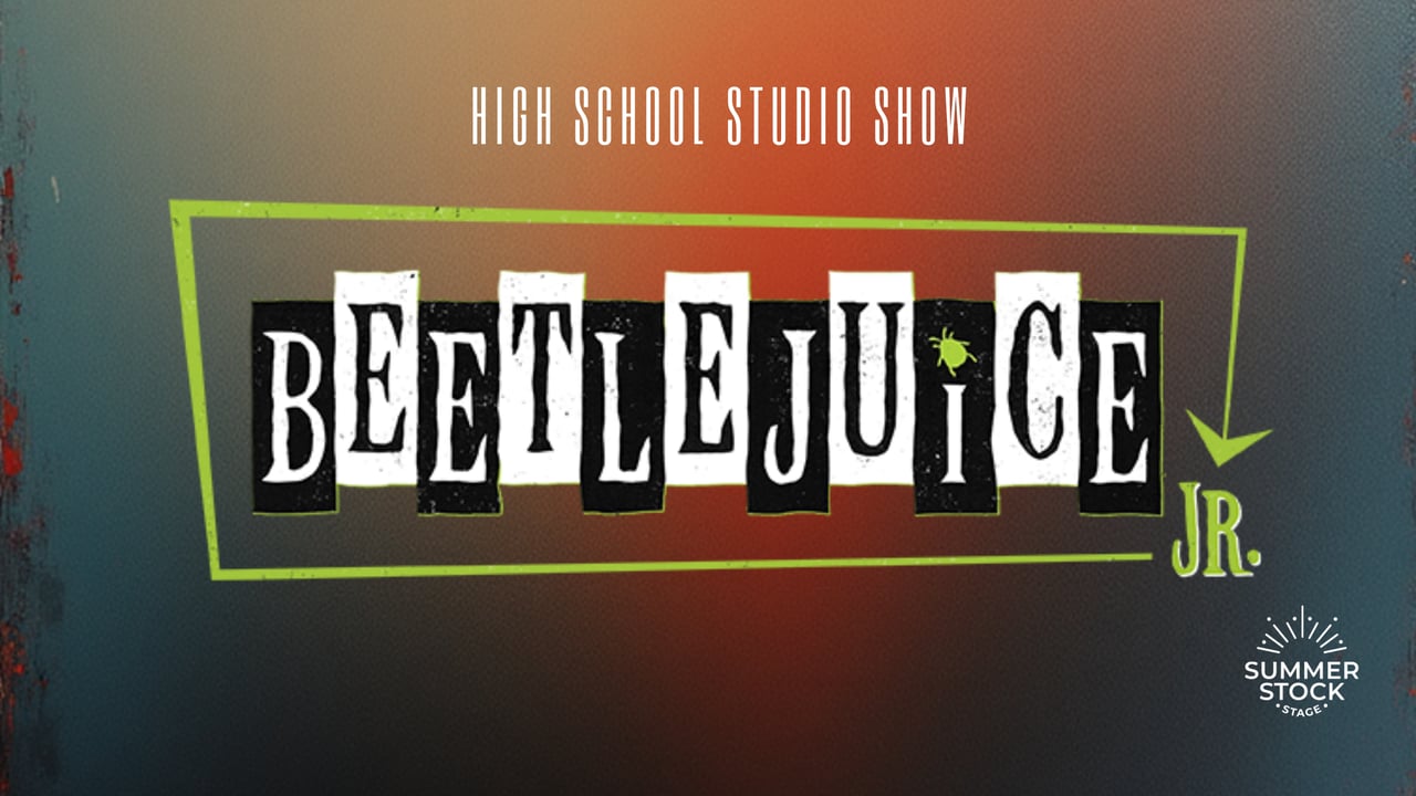 Summer Stock Stage: Beetlejuice, Jr.