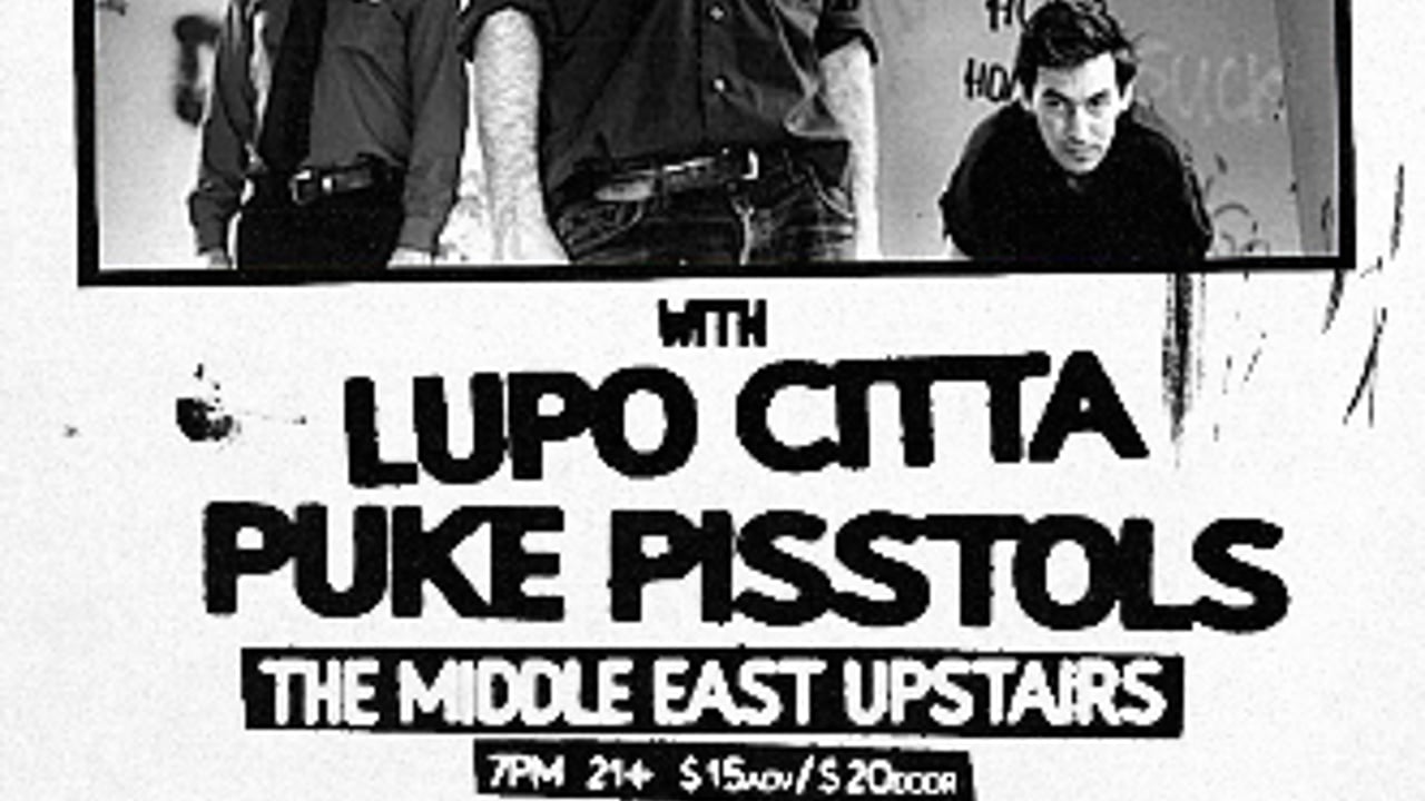 Cheater Slicks, Puke Pisstols, Lupo Citta