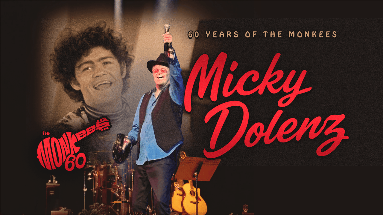 Micky Dolenz - 60 YEARS OF THE MONKEES