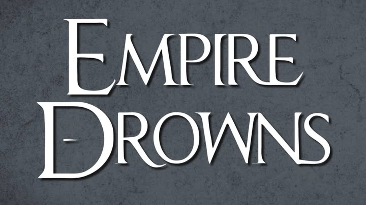 Empire Drowns