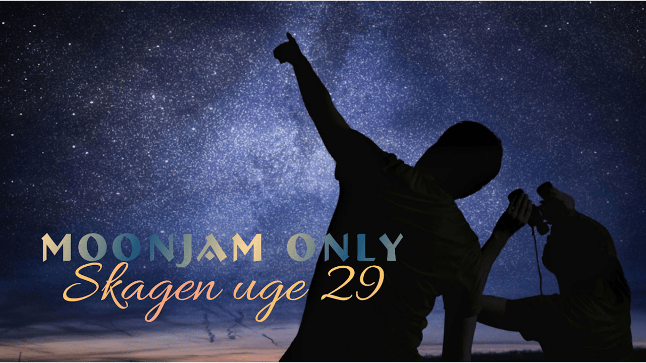     »»» **MOONJAM*ONLY** «««  ///  ⛱️ SKAGEN uge 29 ⛱️ /// Eneste koncerter i 2026!!! 