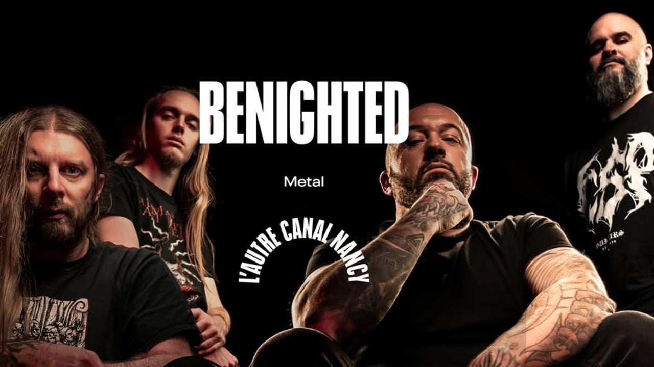Benighted • L'Autre Canal Nancy