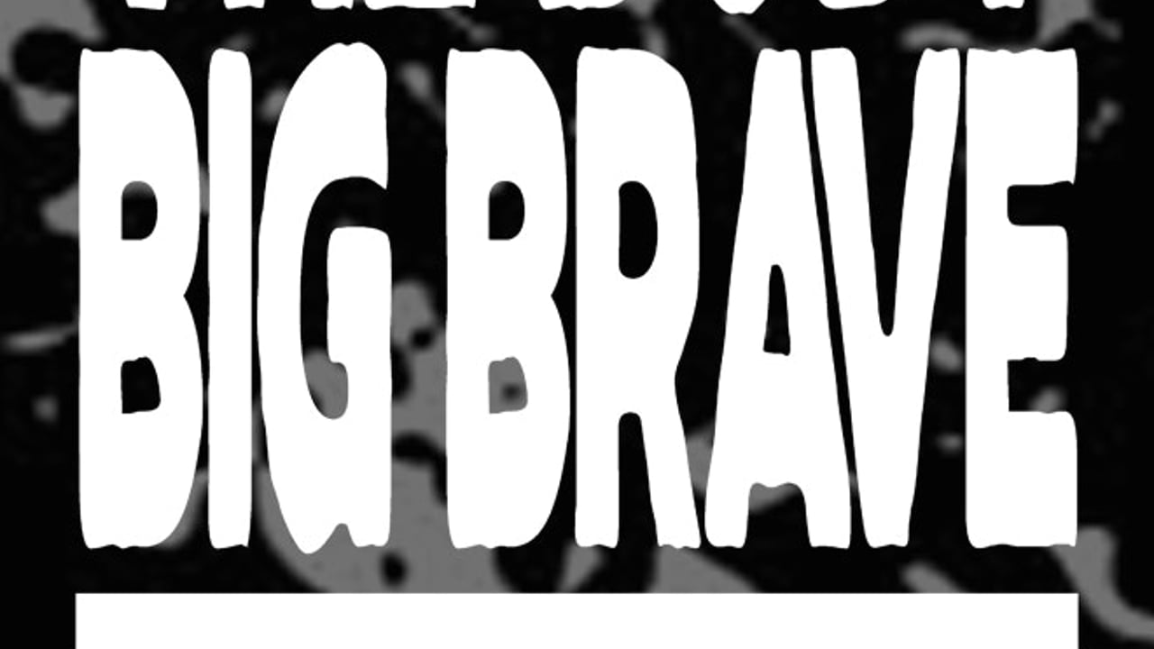 THE BODY + BIG ‡ BRAVE