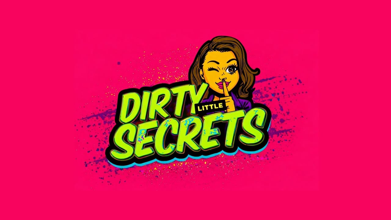 Dirty Little Secrets (Ages 21 & Over)