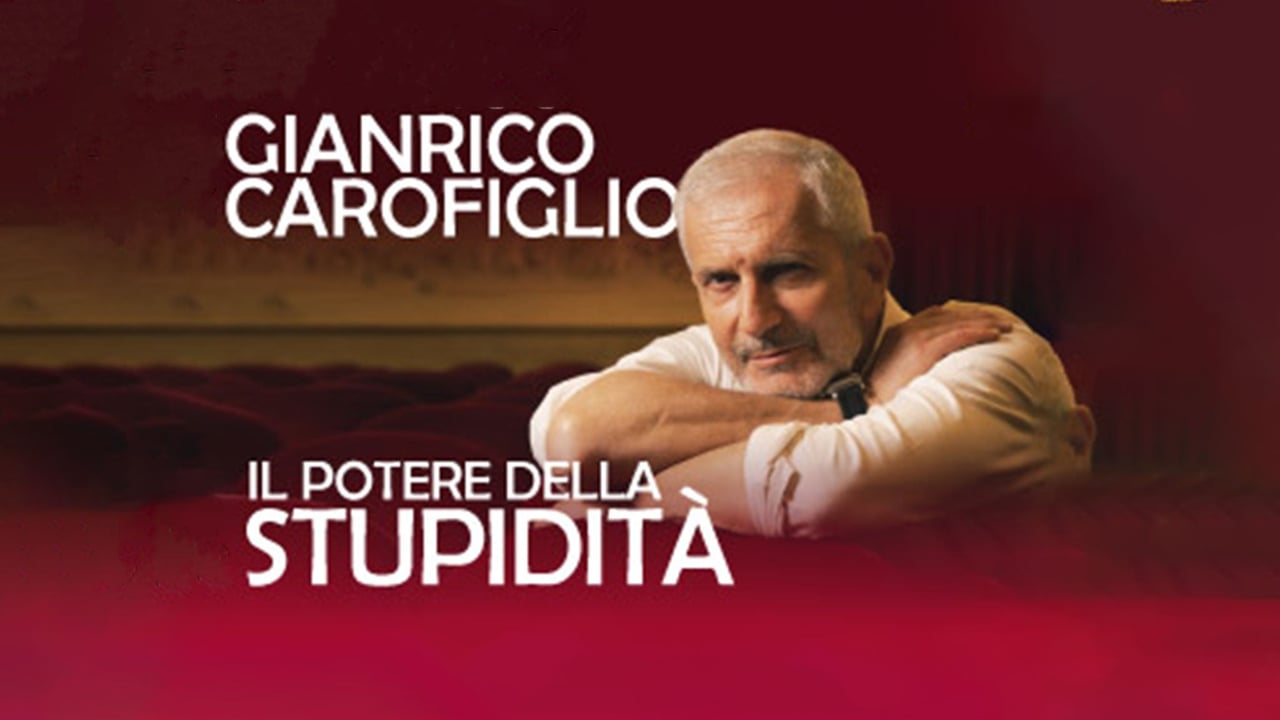 Gianrico Carofiglio - Il potere della stupidità