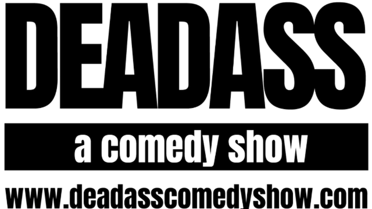 DEADASS: A Comedy Show
