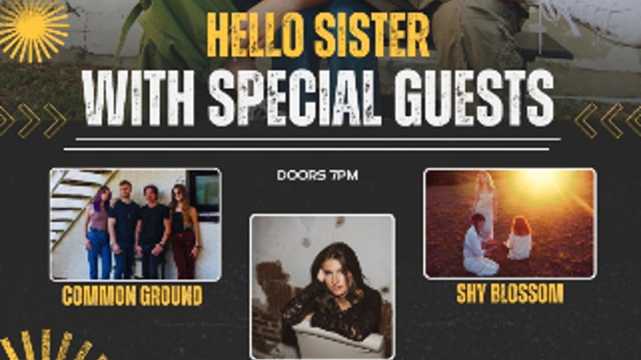 Hello Sister, Common Ground, Francesca Tarantino, and Shy Blossom
