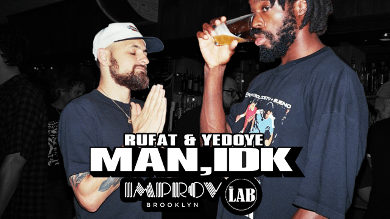MAN, IDK W/ YEDOYE & RUFAT
