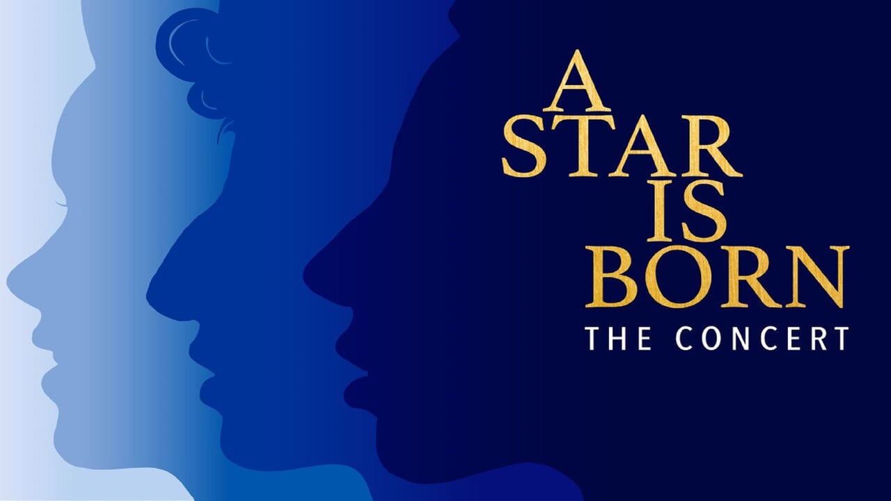 A Star Is Born - Live In Concert