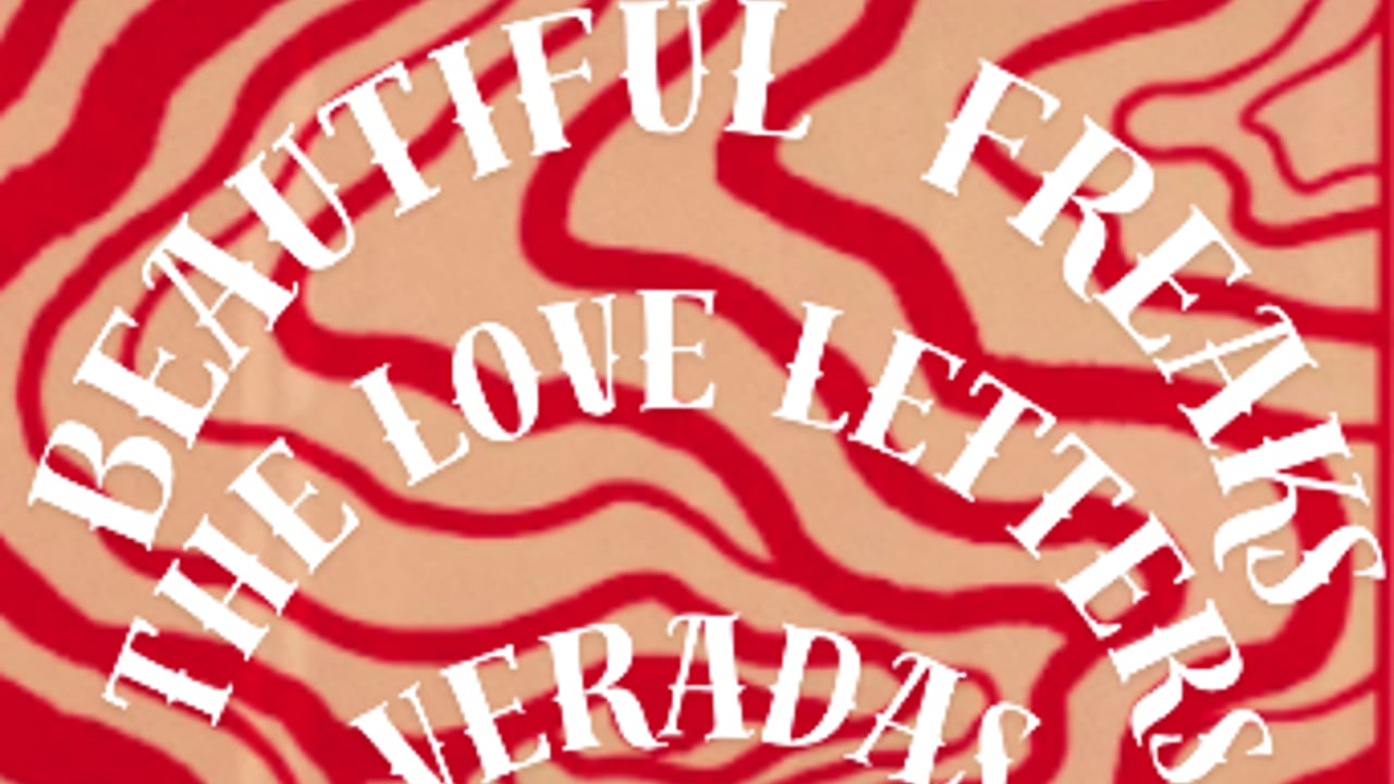 Beautiful Freaks, The Love Letters, Veradas