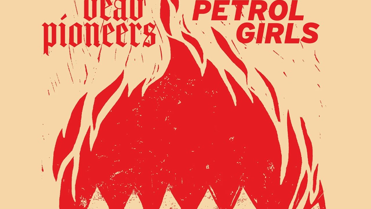 Dead Pioneers + Petrol Girls