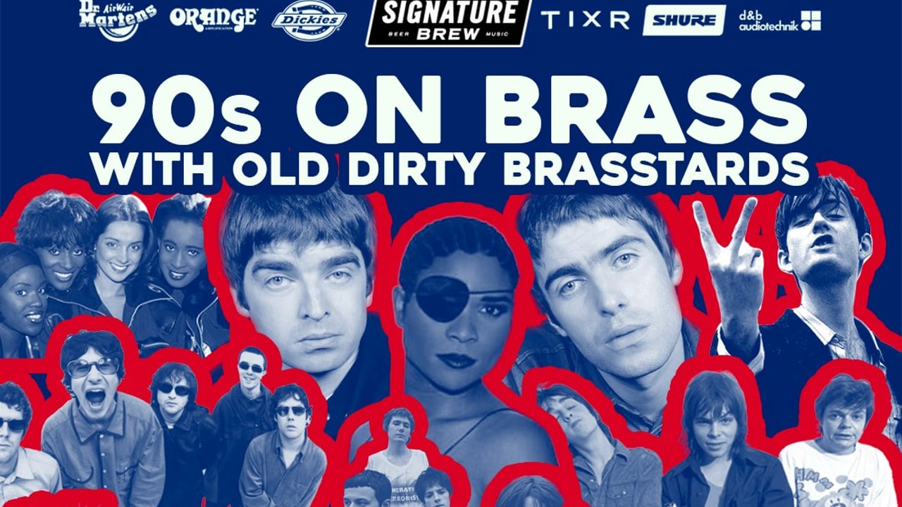 90s On Brass - Old Dirty Brasstards | London