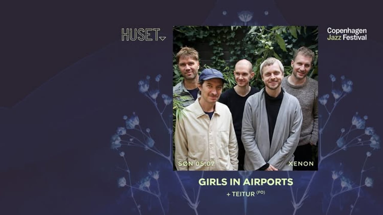 CPH Jazz Festival: Girls In Airports x Teitur | Xenon