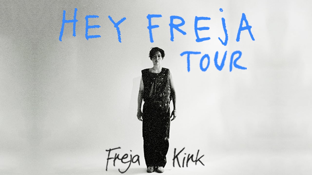 Koncert: Freja Kirk - ’Hey Freja’