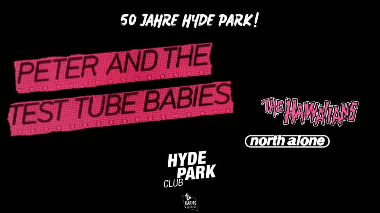 50 JAHRE HYDE PARK | PETER AND THE TEST TUBE BABIES & THE HAWAIIANS & NORTH ALONE
