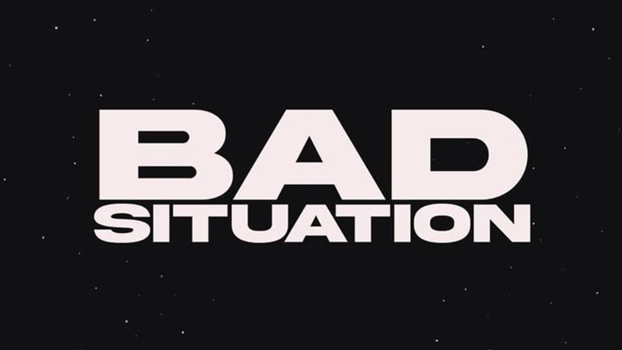 Bad Situation