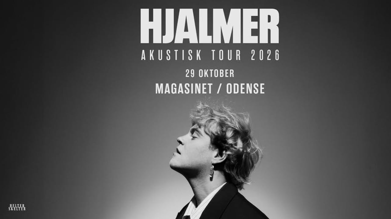 Få billetter! HJALMER AKUSTISK TOUR 2026 // Magasinet // Odense 