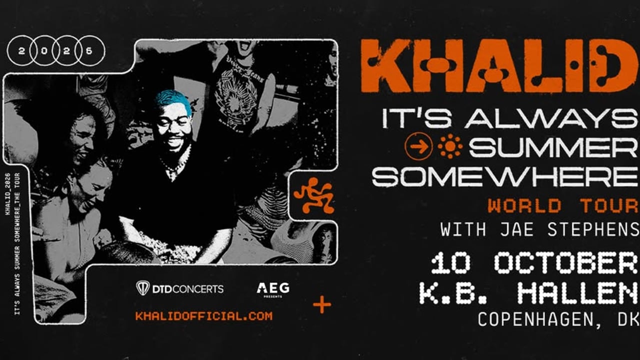 Khalid – It’s Always Summer Somewhere Tour – K.B. Hallen (Support: Jae Stephens)