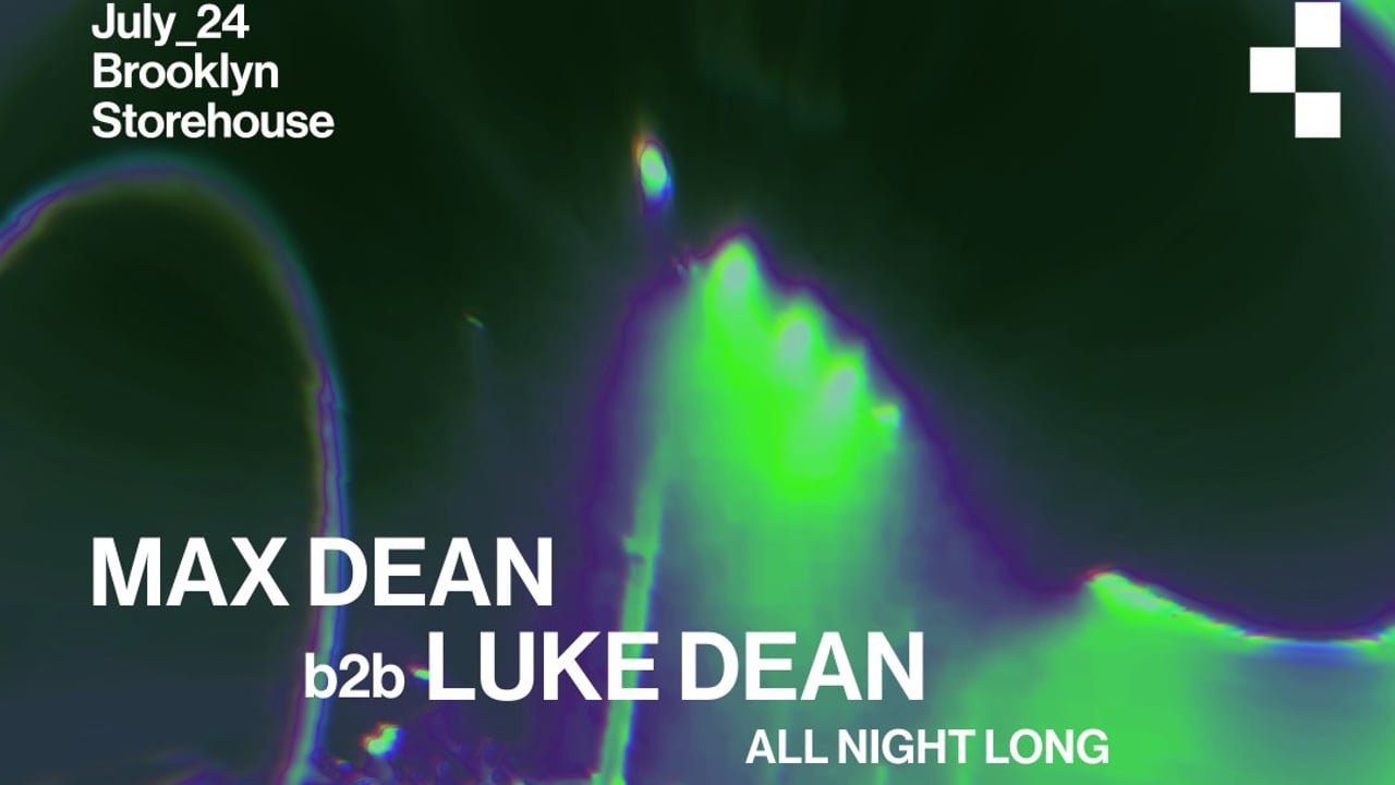 Teksupport: Max Dean b2b Luke Dean (open to close)