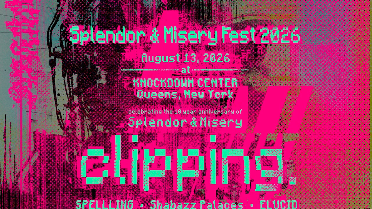 clipping., SPELLLING, Shabazz Palaces + : Splendor & Misery Fest