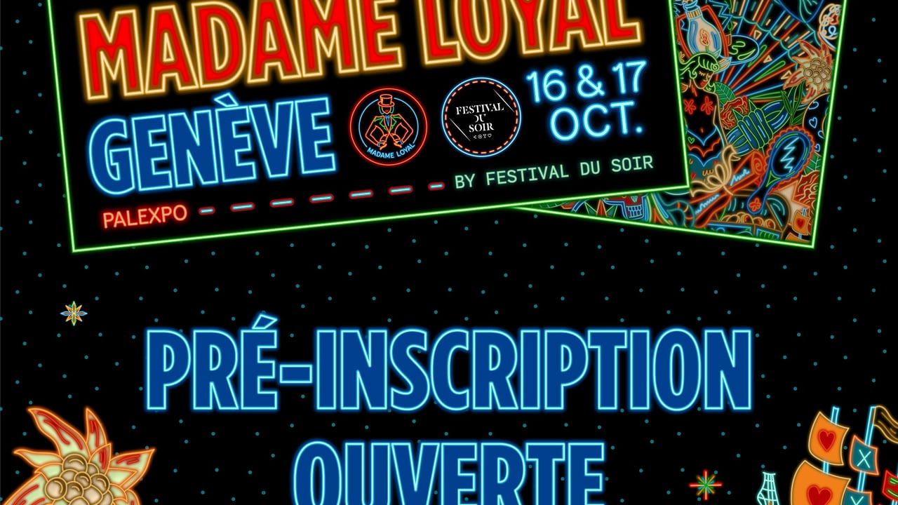 Madame Loyal Genève : 16 & 17 Octobre