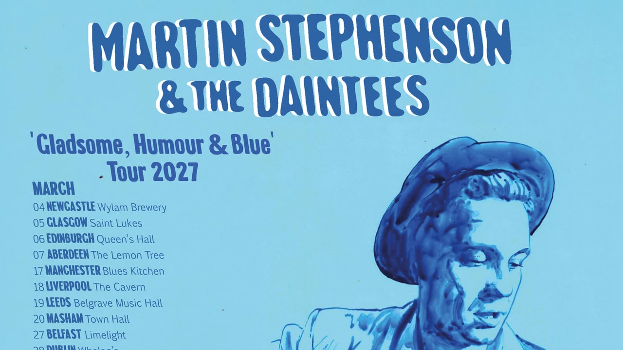Martin Stephenson & The Daintees 'Gladsome, Humour & Blue' Tour