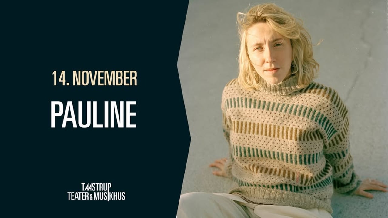 Pauline - "ALT OK?" // Taastrup Teater & Musikhus