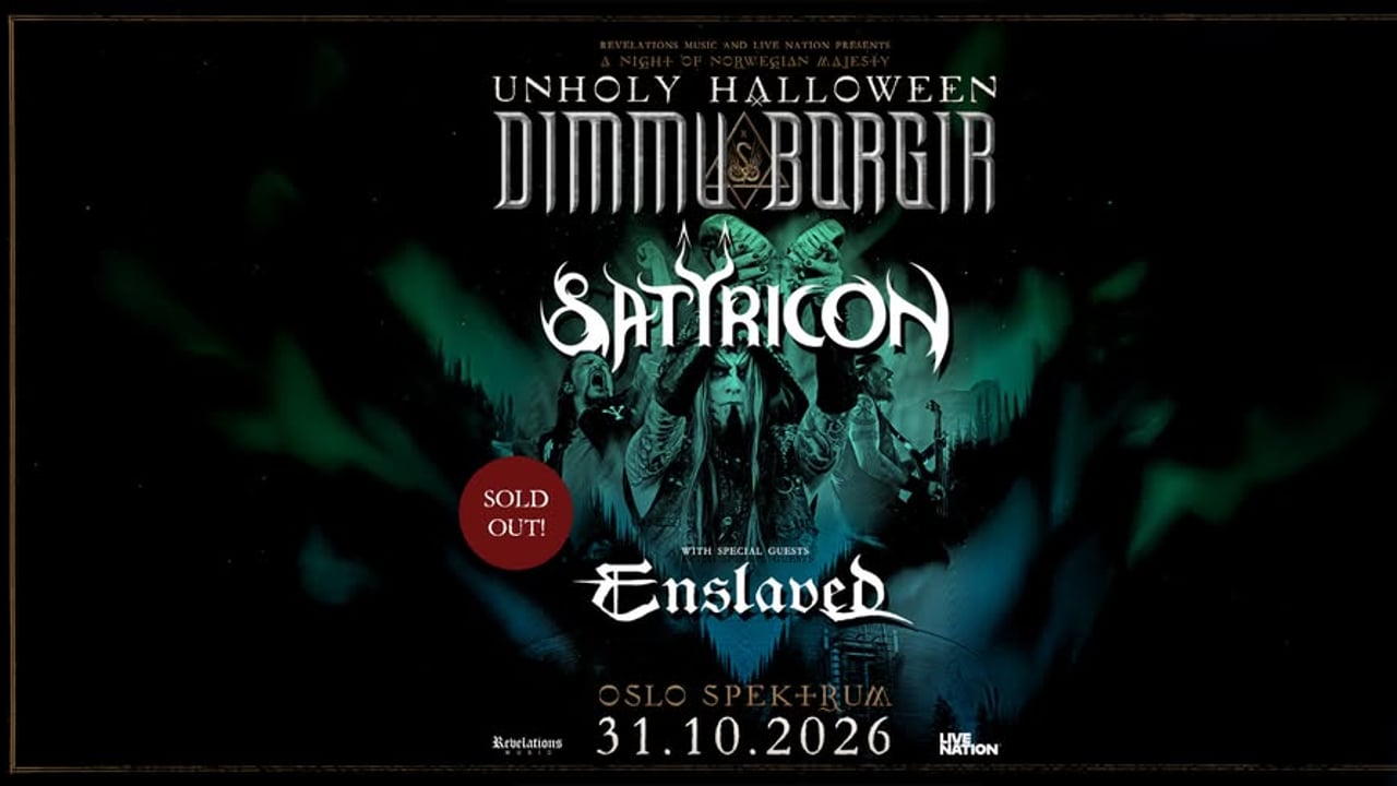 UTSOLGT! UNHOLY HALLOWEEN: Dimmu Borgir, Satyricon & Enslaved / Oslo Spektrum / Pres. av Live Nation