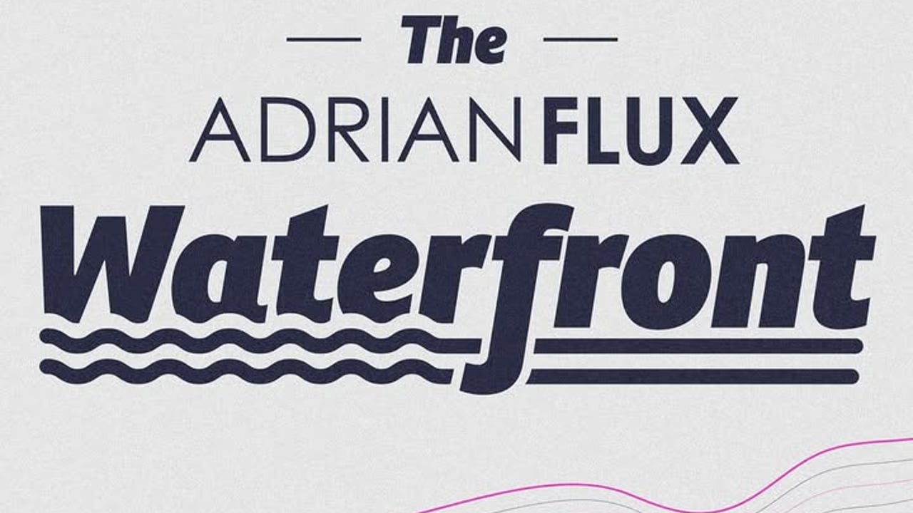 The Adrian Flux Waterfront