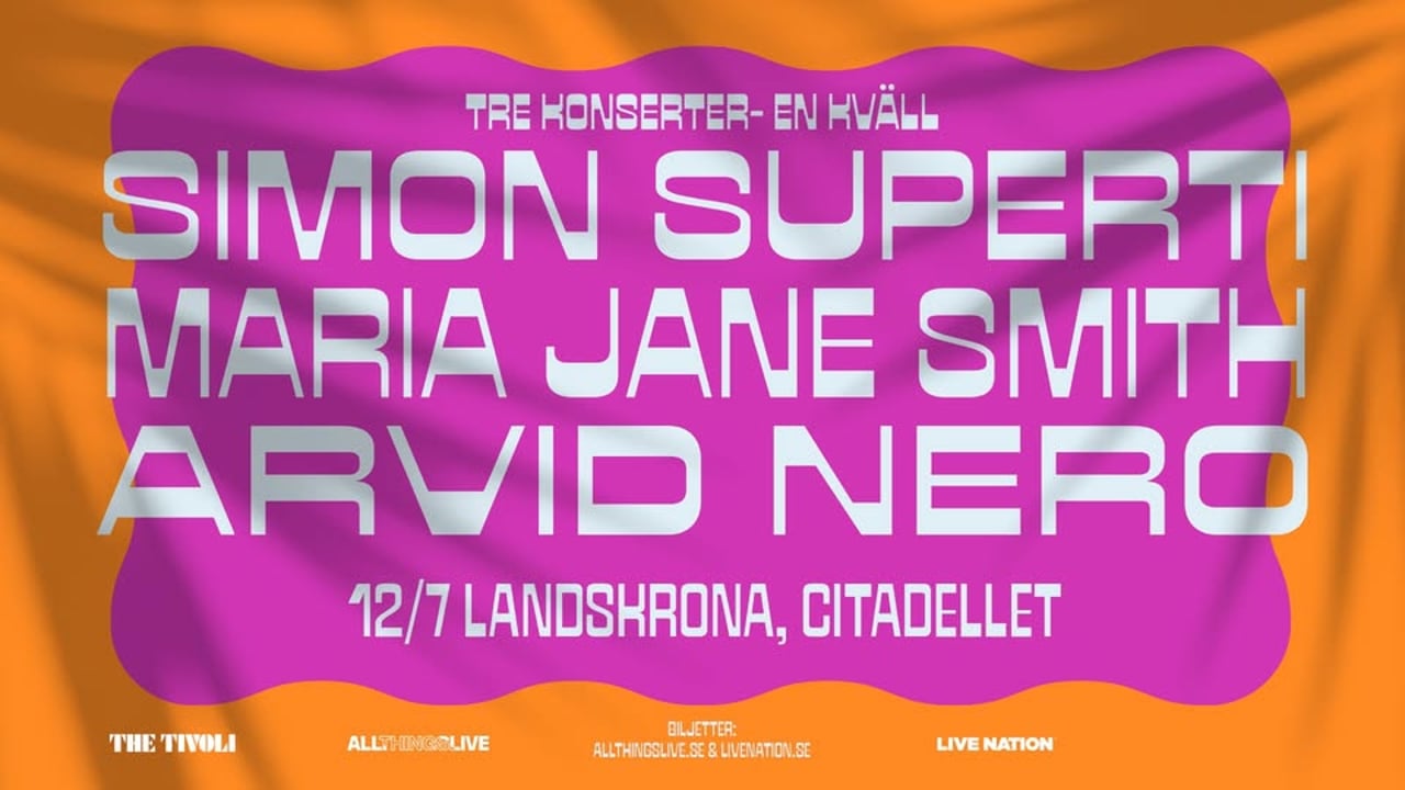 SIMON SUPERTI, MARIA JANE SMITH, ARVID NERO || CITADELLET || LANDSKRONA 