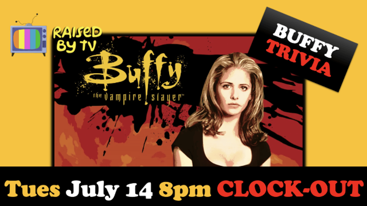 Raised By TV Events Presents: Buffy Trivia Night