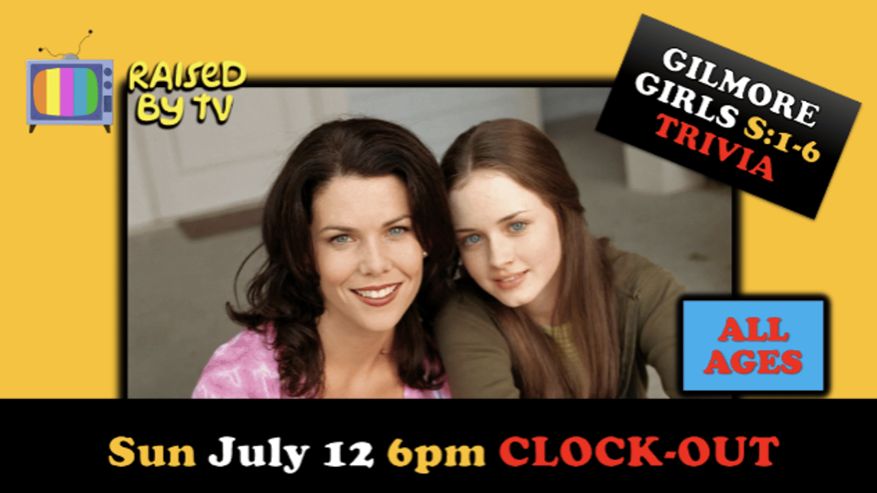 Raised By TV Events Presents: all ages Gilmore Girls Trivia Night