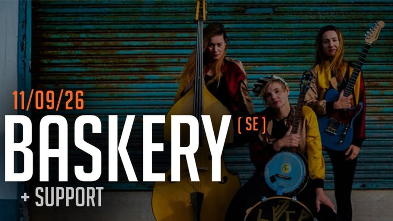 Baskery (S) + support