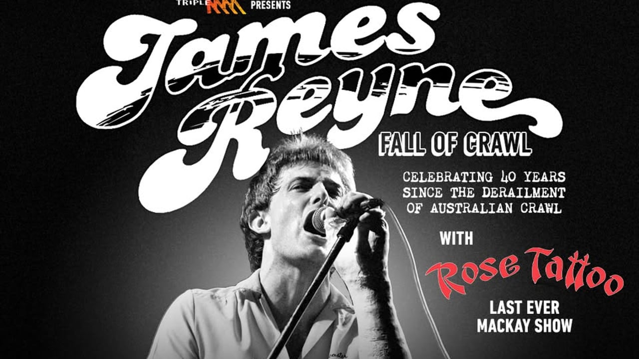 JAMES REYNE + Rose Tattoo | MACKAY
