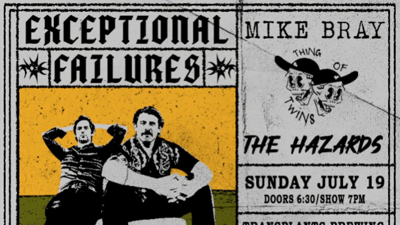 FREE SHOW: EXCEPTIONAL FAILURES / MIKE BRAY / THING OF TWINS / THE HAZARDS