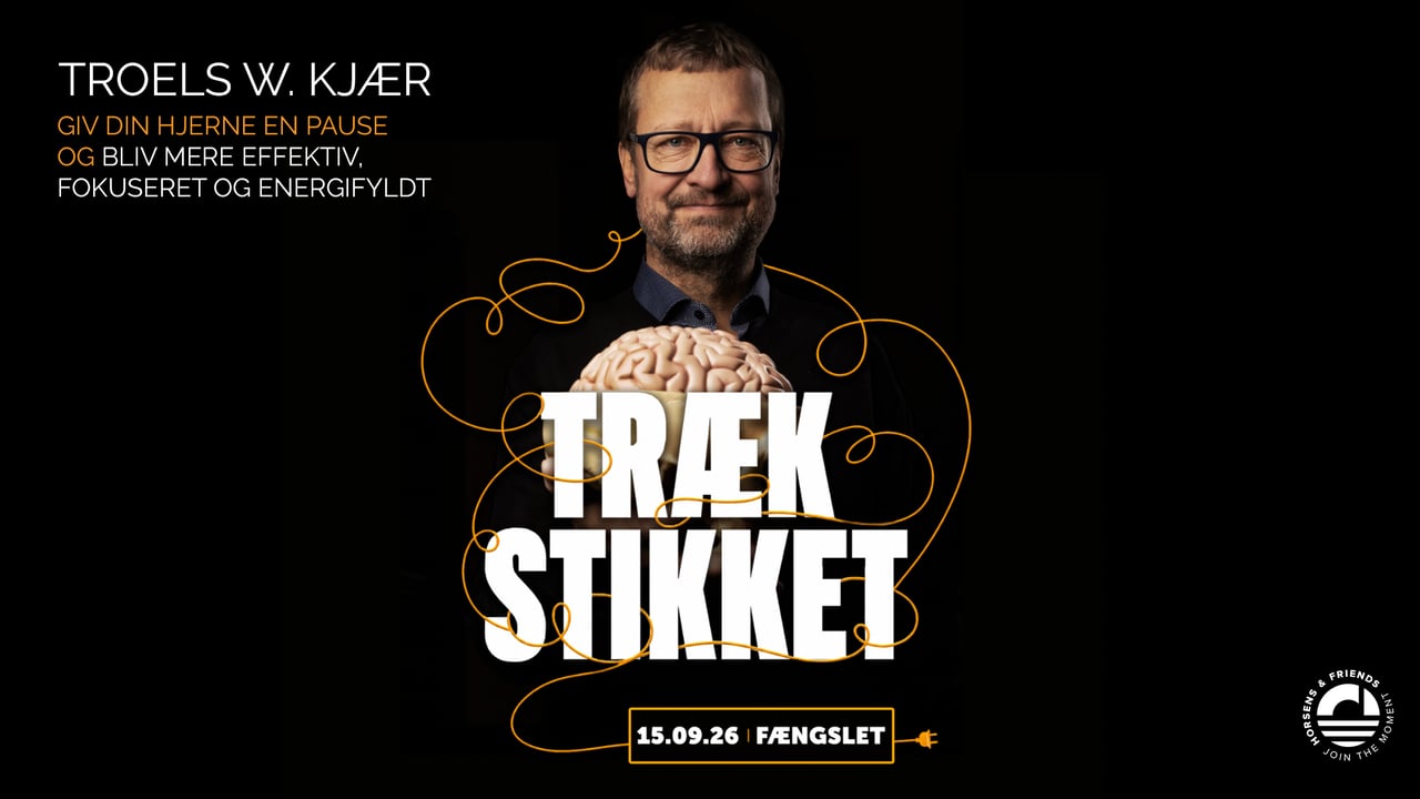TROELS W KJÆR foredrag: ”TRÆK STIKKET”