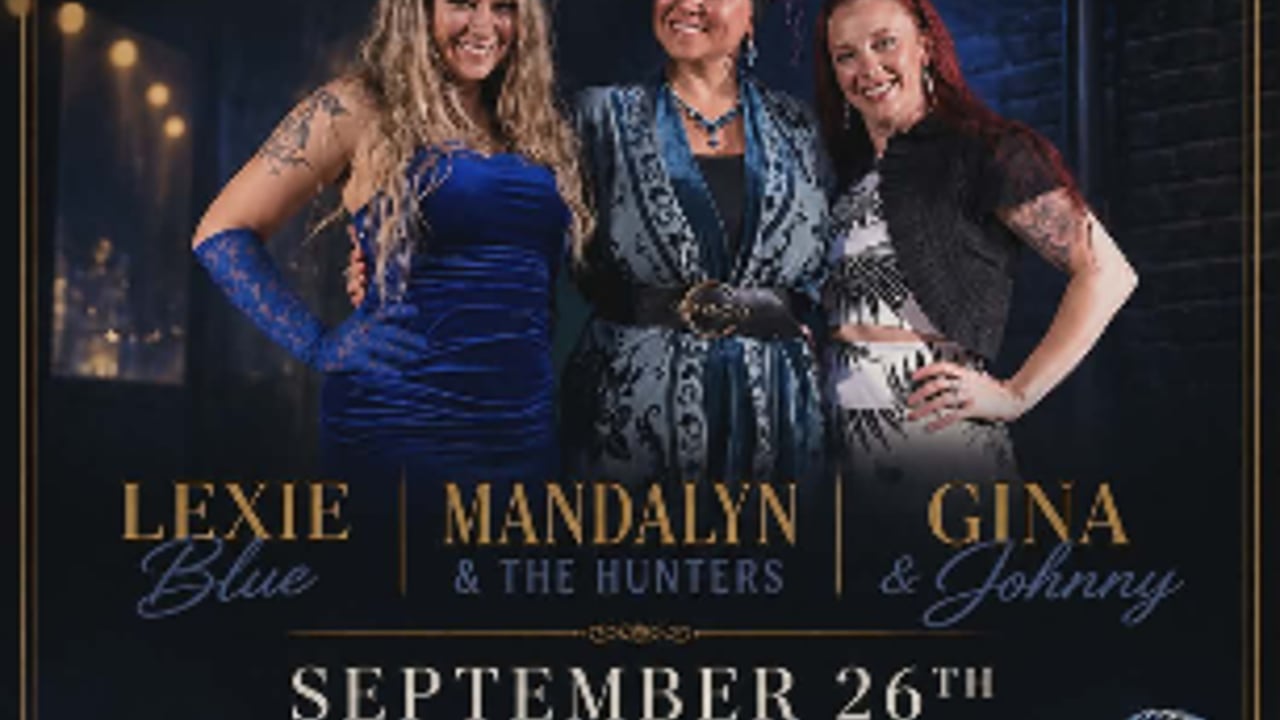 Lexie Blue / Mandalyn & The Hunters / Gina & Johnny
