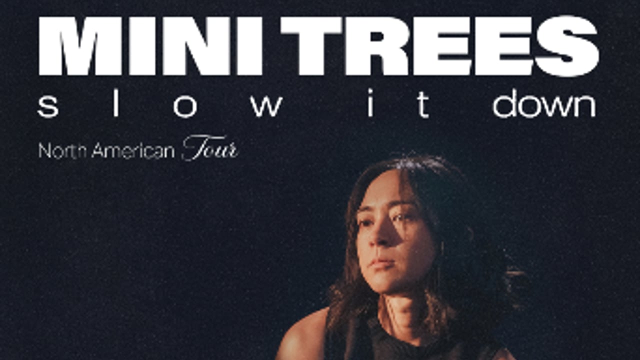 Mini Trees - Slow It Down North American Tour