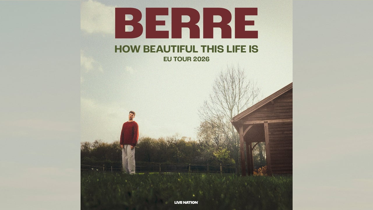 BERRE: HOW BEAUTIFUL THIS LIFE IS EU TOUR 2026
