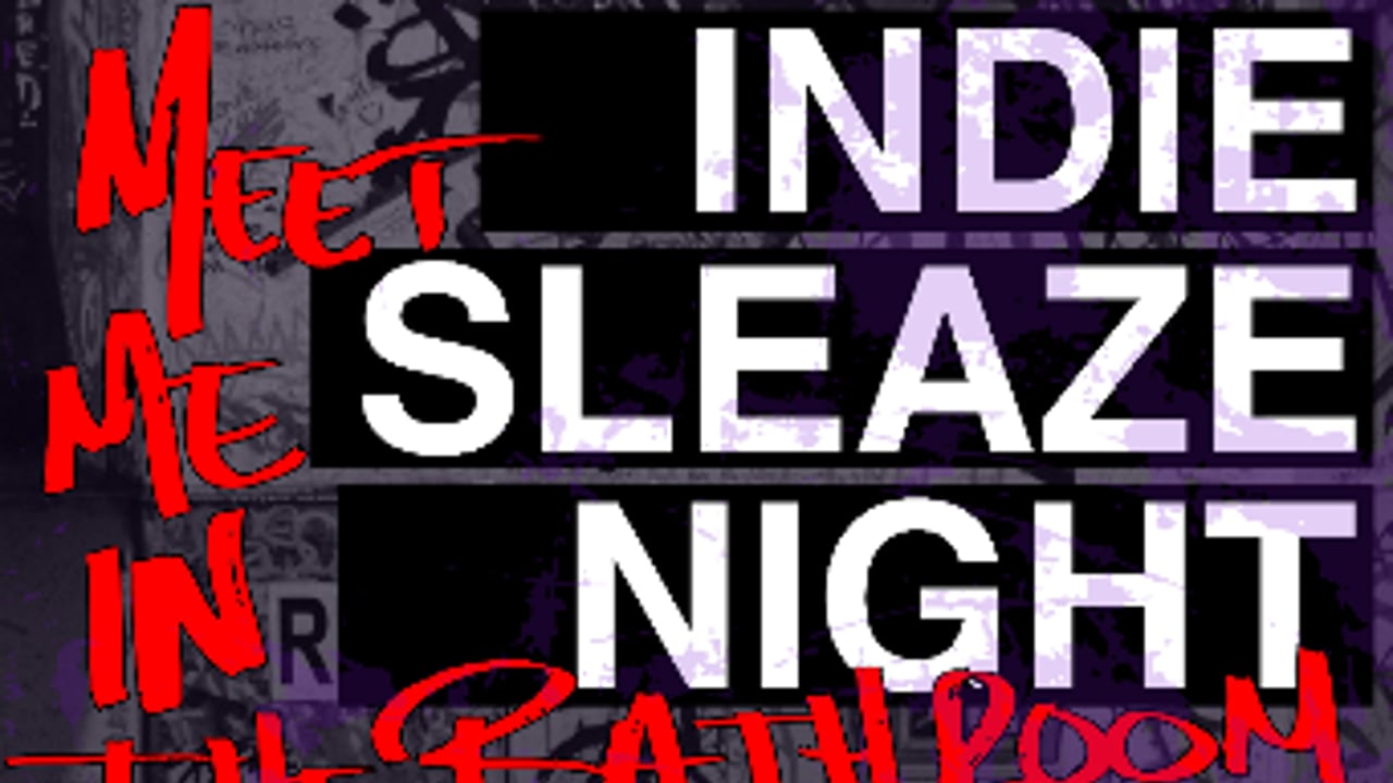 Meet Me In The Bathroom: Indie Sleaze Night