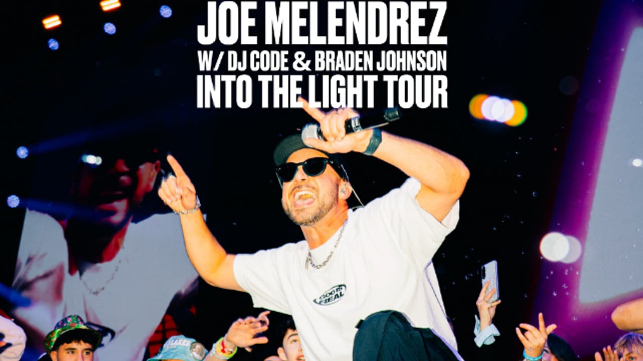 JOE MELENDREZ – INTO THE LIGHT TOUR W/DJ CODE & BRADEN JOHNSON