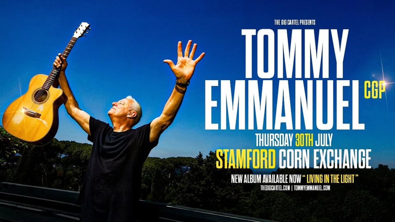 Tommy Emmanuel CGP // Stamford Corn Exchange