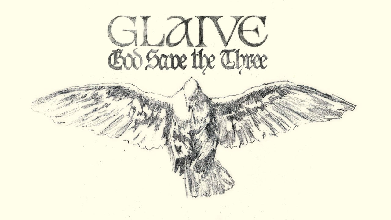 Glaive – God Save The Three