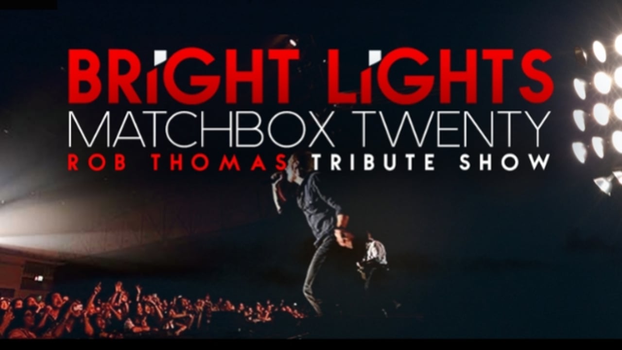 Bright Lights: Matchbox 20 and Rob Thomas Tribute