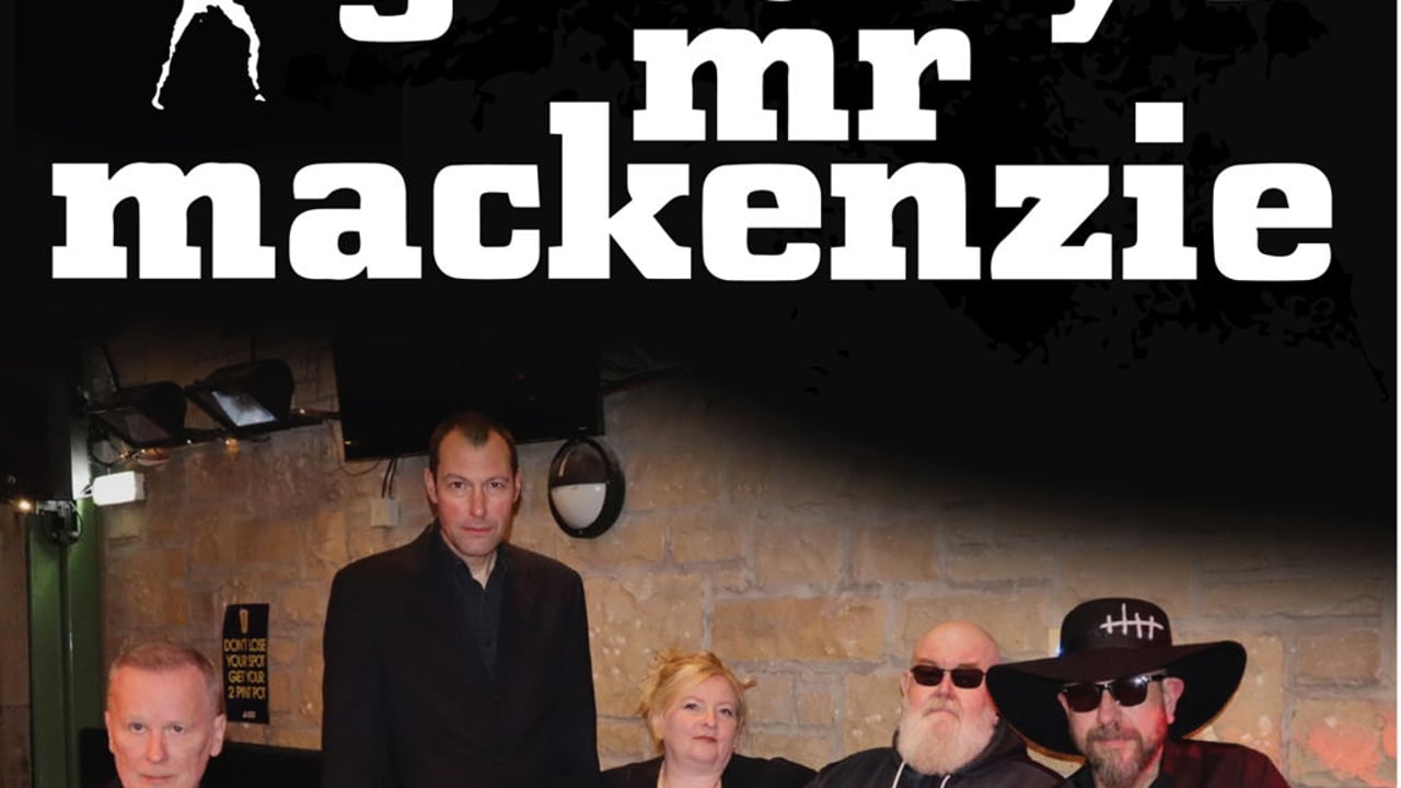 EVERYWHERE AT ONCE: Goodbye Mr Mackenzie