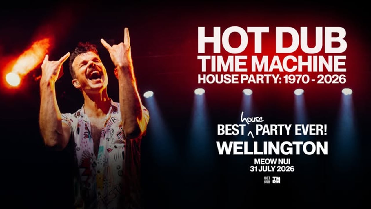 Hot Dub Time Machine Presents House Party Wellington
