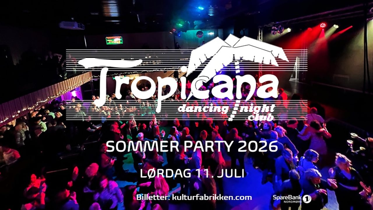 Tropicana Sommerparty 2026 // Kulturfabrikken
