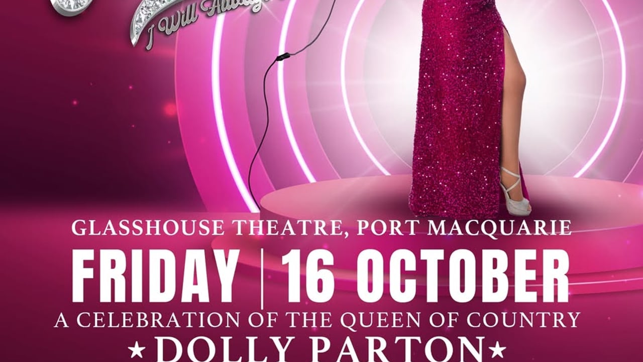 DOLLY: I Will Always Love You - Port Macquarie 