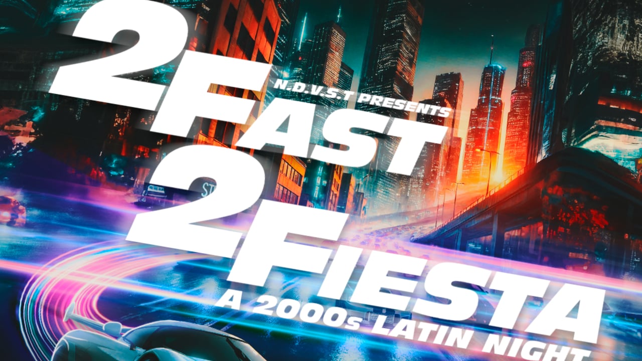 NDVST presents 2 Fast 2 Fiesta: A 2000s Latin Night